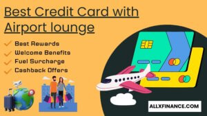 Maximizing Your Travel Experience: Best Credit Cards with Lounge Access in April 2024!